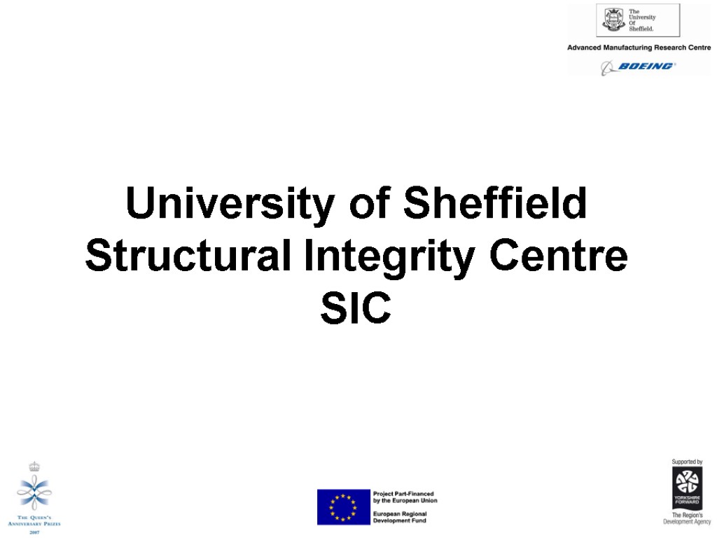 University of Sheffield Structural Integrity Centre SIC